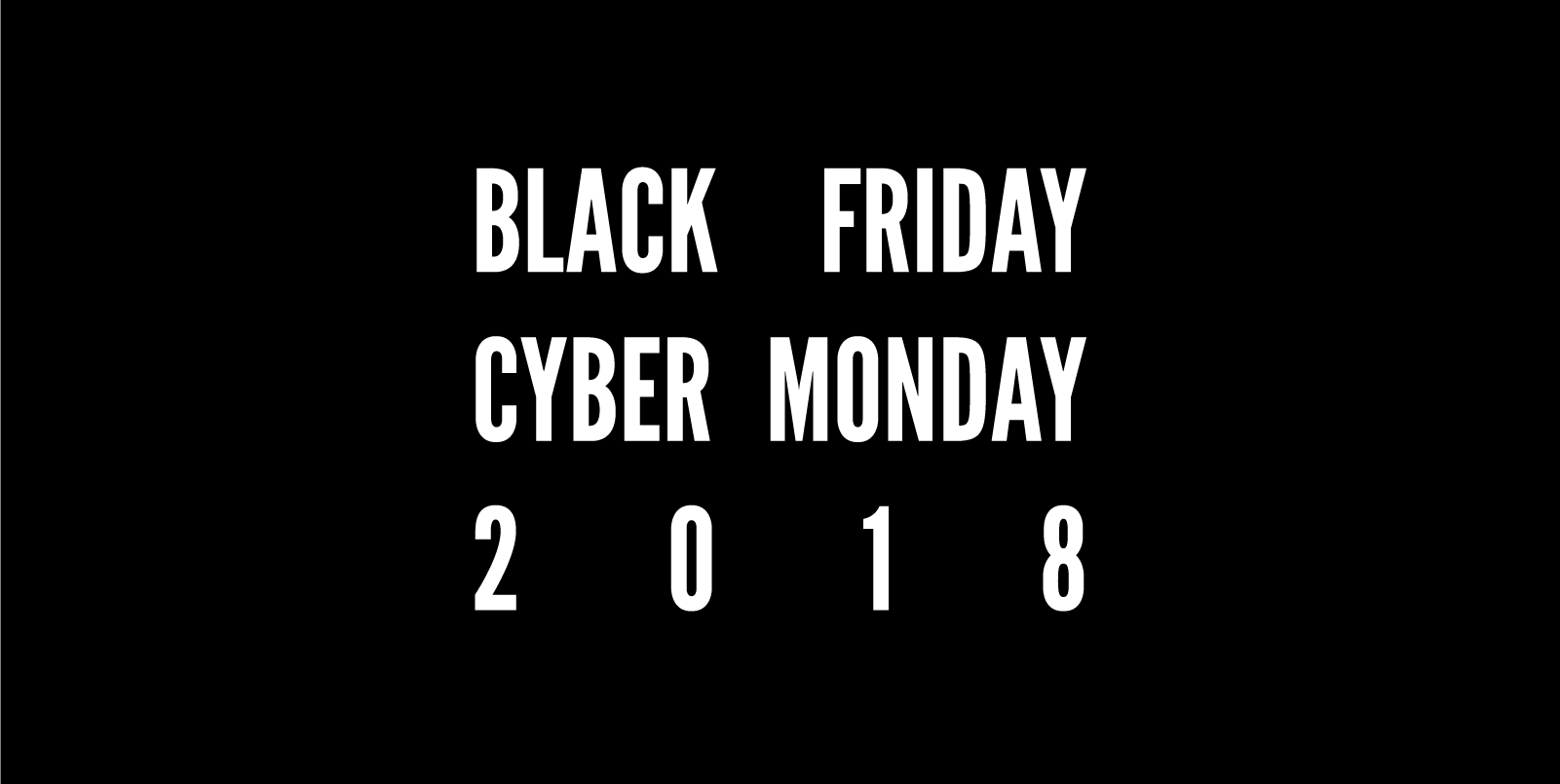 Black Friday / Cyber Monday 2018